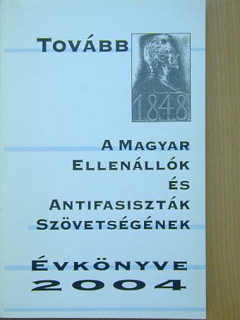 Baranyi Ferenc - A Magyar Ellenállók és Antifasiszták Szövetségének évkönyve 2004 [antikvár]