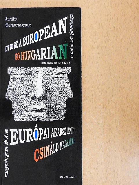 Ardó Zsuzsanna - How to Be a European [antikvár]