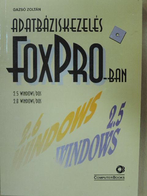 Gazsó Zoltán - Adatbáziskezelés FoxPro-ban - lemezzel [antikvár]