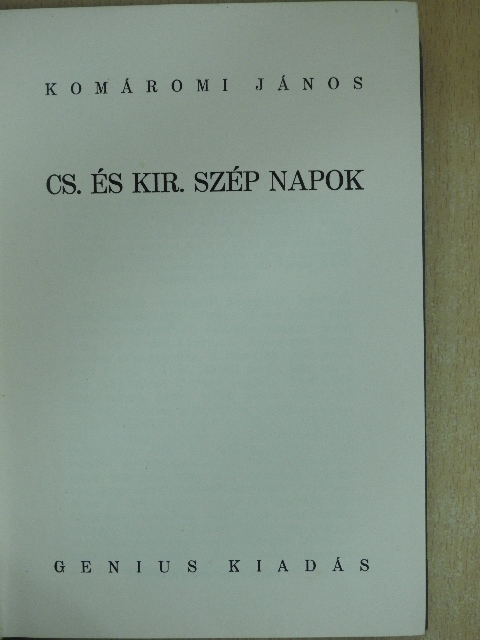 Komáromi János - Cs. és kir. szép napok [antikvár]