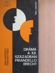 Mész Lászlóné - Dráma a XX. században - Pirandello és Brecht [antikvár]