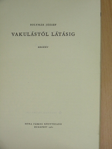 Solymár József - Vakulástól látásig [antikvár]