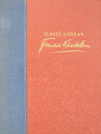 Claude Morgan - Francia küzdelem [antikvár]