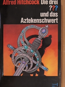 Alfred Hitchcock - Die drei ??? und das Aztekenschwert [antikvár]