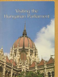 Dr. László Csorba - Visiting the Hungarian Parliament [antikvár]