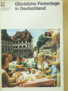 Ferdinand Ranft - Glückliche Ferientage in Deutschland [antikvár]