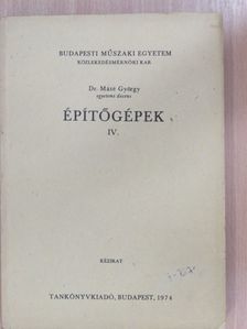 Dr. Máté György - Építőgépek IV. [antikvár]