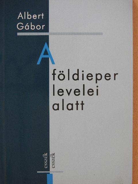 Albert Gábor - A földieper levelei alatt (dedikált példány) [antikvár]