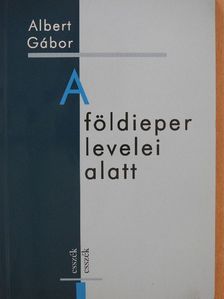 Albert Gábor - A földieper levelei alatt (dedikált példány) [antikvár]