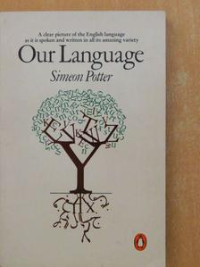 Simeon Potter - Our Language [antikvár]