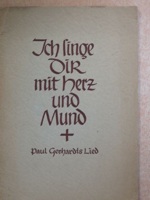 Paul Gerhardt - Ich Singe Dir mit Herz und Mund [antikvár]