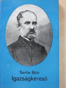 Sarlós Béla - Igazságkereső [antikvár]