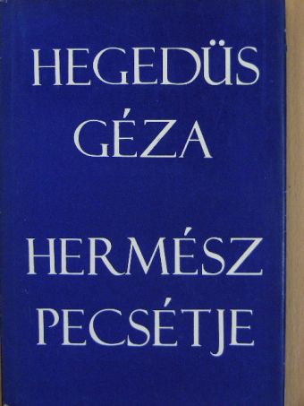 Hegedüs Géza - Hermész pecsétje [antikvár]
