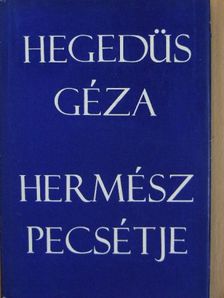 Hegedüs Géza - Hermész pecsétje [antikvár]