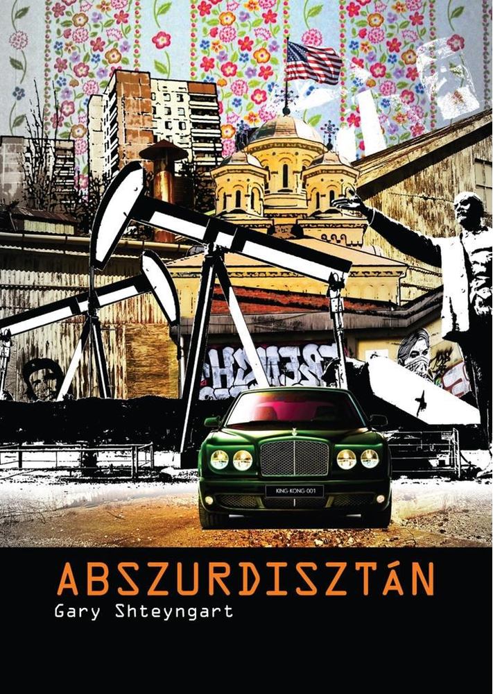 Gary Shteyngart - Abszurdisztán [antikvár]