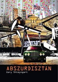 Gary Shteyngart - Abszurdisztán [antikvár]