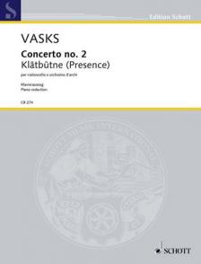 VASKS - CONCERTO NO.2 - KLATBUNTE (PRESENCE) PER VIOLONCELLO E ORCHESTRA D'ARCHI - KLAVIERAUSZUG