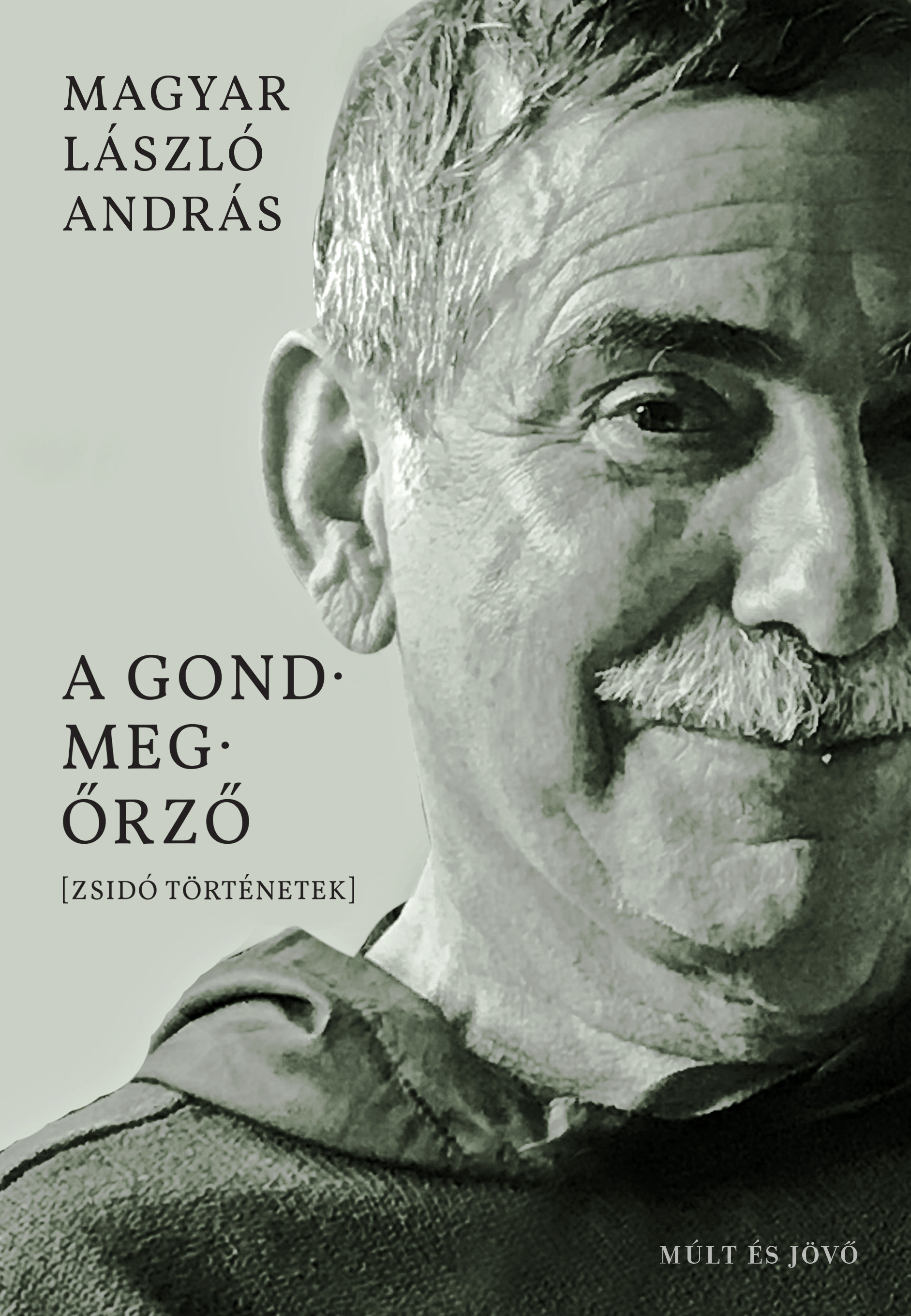 MAGYAR LÁSZLÓ ANDRÁS - A gondmegőrző