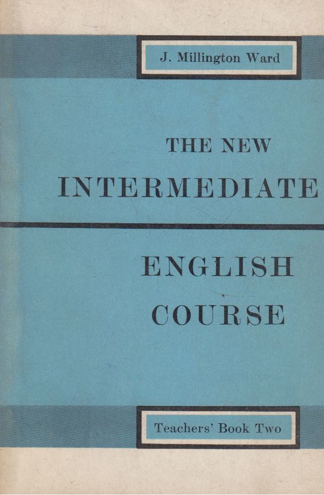 John Millington Ward - The New Intermediate English Course [antikvár]