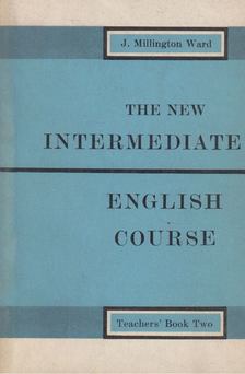 John Millington Ward - The New Intermediate English Course [antikvár]