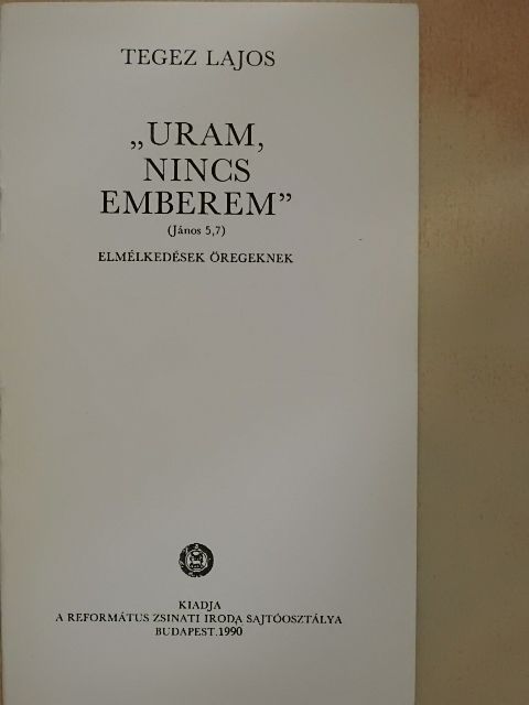 Tegez Lajos - "Uram, nincs emberem" [antikvár]