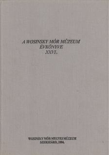 Gaál Attila - A Wosinsky Mór Múzeum évkönyve XXVI. [antikvár]