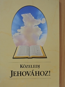Közeledj Jehovához! [antikvár]