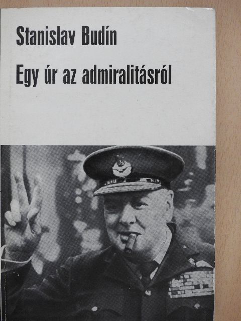 Stanislav Budín - Egy úr az admiralitásról [antikvár]