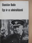 Stanislav Budín - Egy úr az admiralitásról [antikvár]