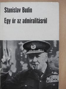 Stanislav Budín - Egy úr az admiralitásról [antikvár]