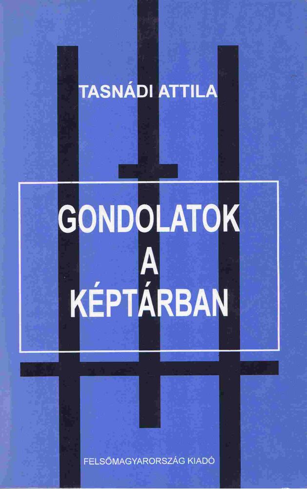 Tasnádi Attila - Gondolatok a képtárban [antikvár]