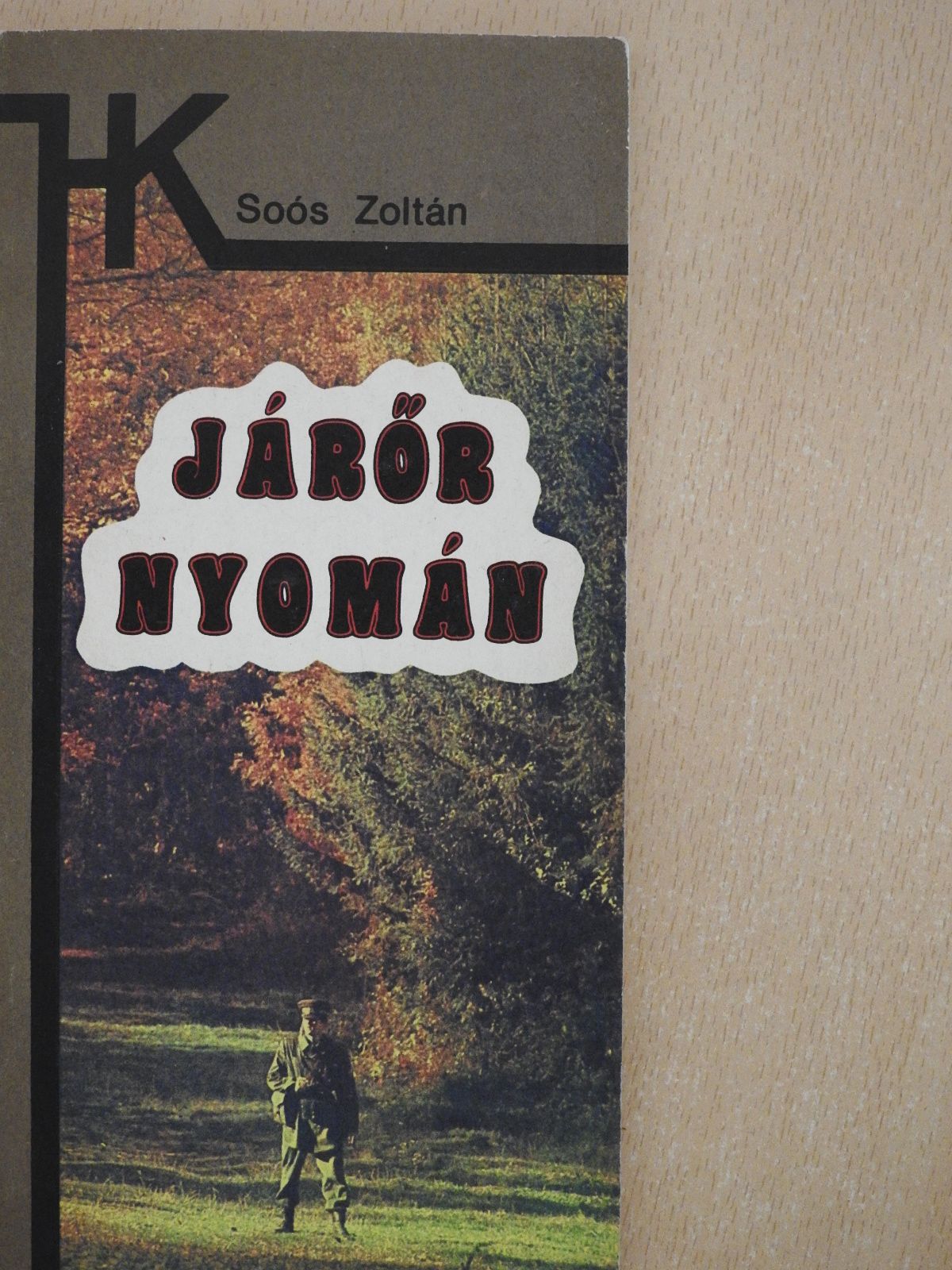Soós Zoltán - Járőr nyomán (dedikált példány) [antikvár]