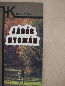 Soós Zoltán - Járőr nyomán (dedikált példány) [antikvár]