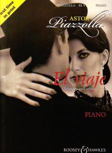 PIAZZOLLA, ASTOR - EL VIAJE, 15 TANGOS AND OTHER PIECES FOR PIANO (FIRST TIME IN PRINT)