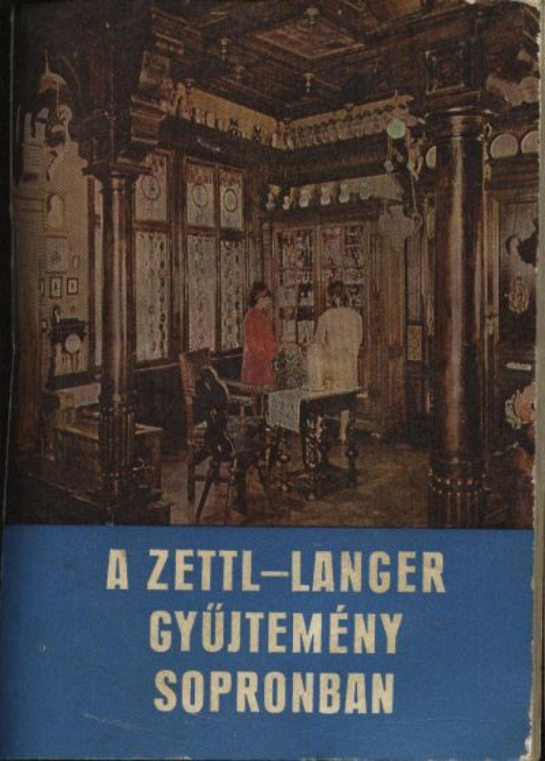 Thier László - A Zettl-Langer gyűjtemény Sopronban [antikvár]