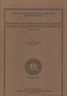 Kilham, Lawrence - Breeding and other Habits of Casqued Hornbills (Bycanistes subcylindricus) [antikvár]