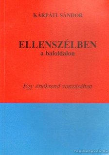 KÁRPÁTI SÁNDOR - Ellenszélben a baloldalon [antikvár]