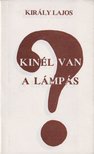 Király Lajos - Kinél van a lámpás? [antikvár]