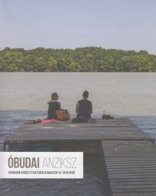 A. Horváth András (főszerk.) - Óbudai Anziksz 2019. Nyár [antikvár]