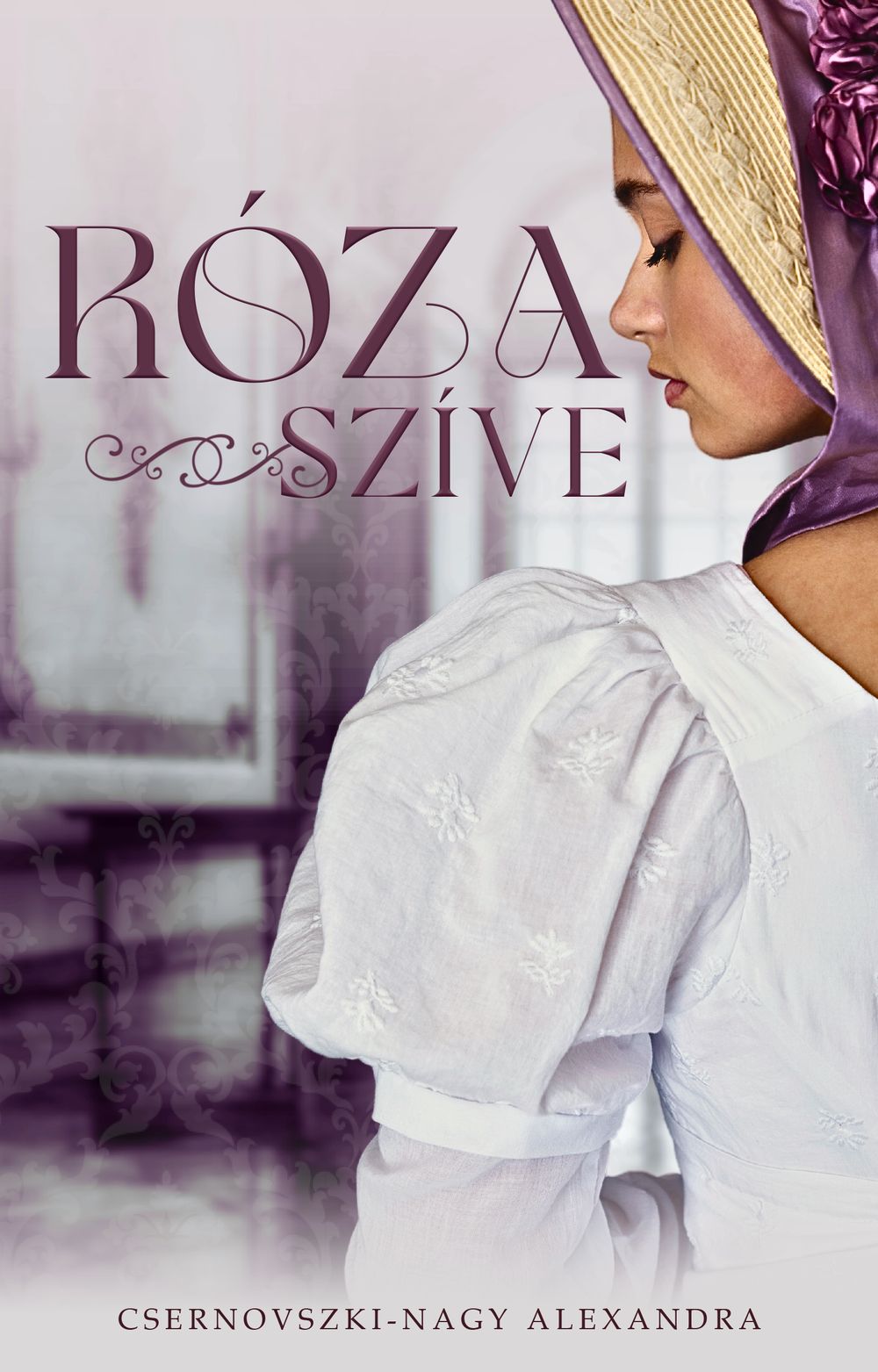 Csernovszki-Nagy Alexandra - Róza szíve [eKönyv: epub, mobi]