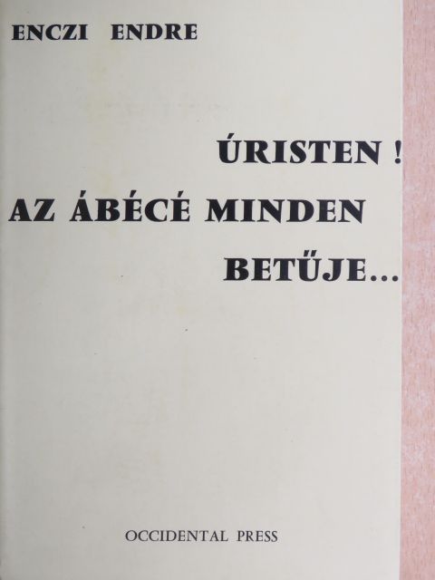 Enczi Endre - Úristen! Az ábécé minden betűje... [antikvár]