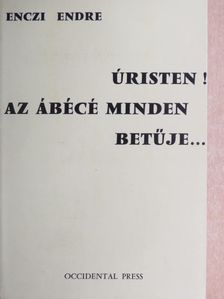 Enczi Endre - Úristen! Az ábécé minden betűje... [antikvár]