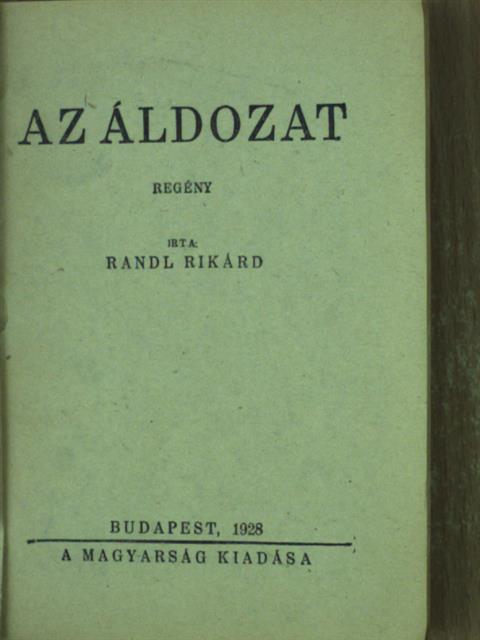 Randl Rikard - Az áldozat/Nehéz némelyik nővel/Egészség véletek cimborák! [antikvár]