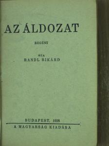 Randl Rikard - Az áldozat/Nehéz némelyik nővel/Egészség véletek cimborák! [antikvár]