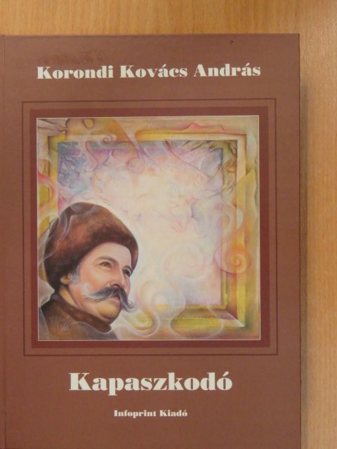 Korondi Kovács András - Kapaszkodó (dedikált példány) [antikvár]