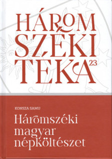 Konsza Samu[szerk.] - Háromszéki magyar népköltészet