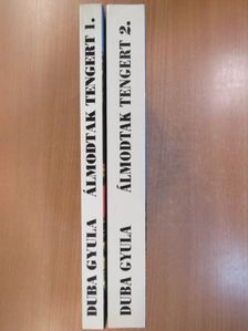 Duba Gyula - Álmodtak tengert I-II. [antikvár]