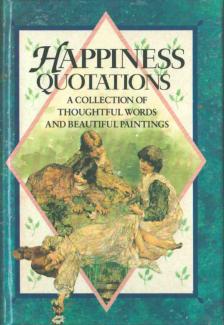 Helen Exley - Happiness Quotations [antikvár]