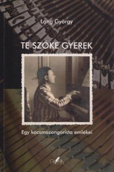 Láng György - Te szőke gyerek [antikvár]
