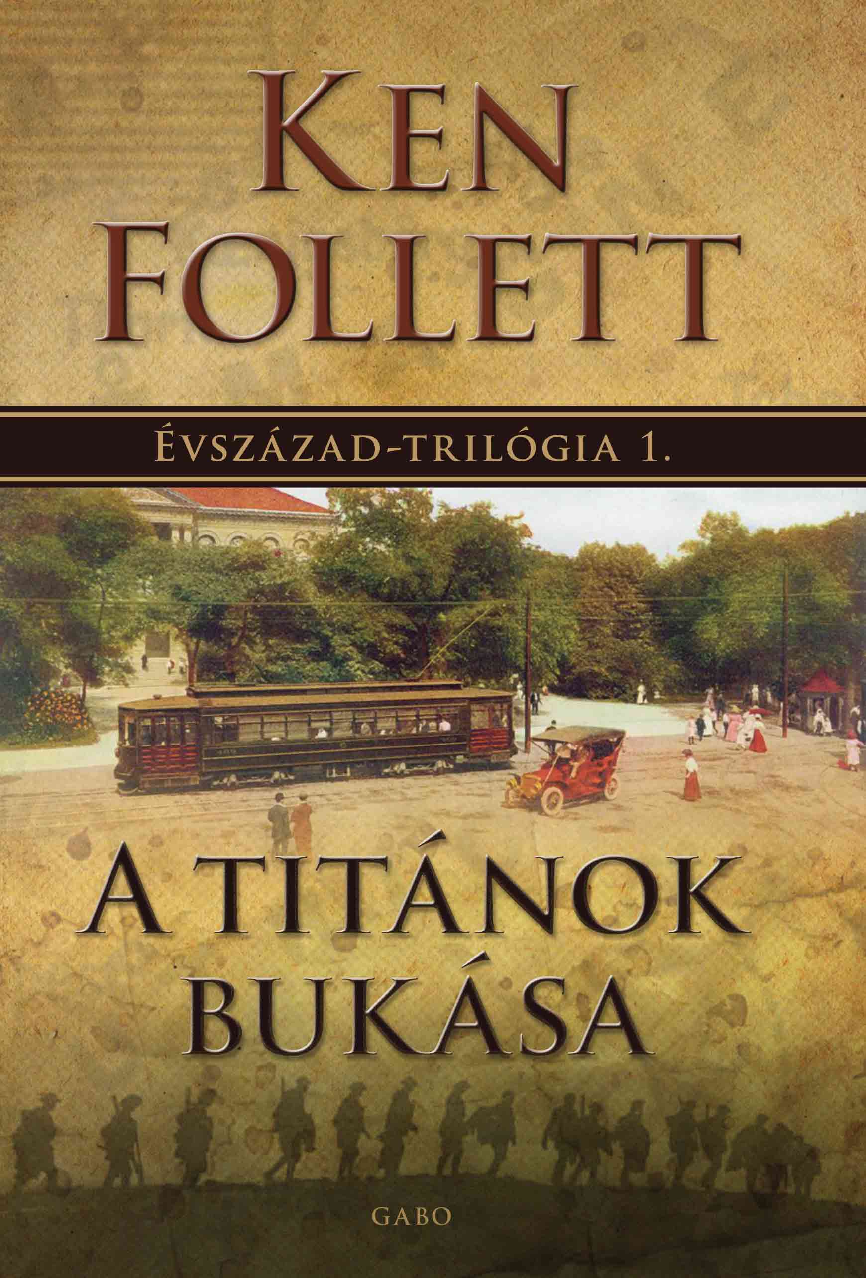 Ken Follett - A titánok bukása